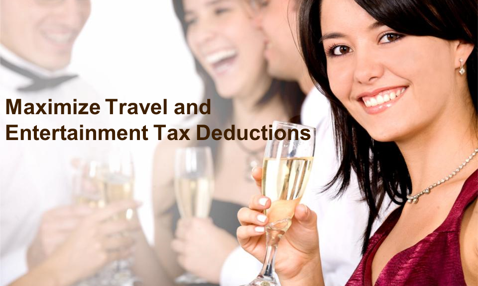 Maximize Travel and Entertainment Tax Deductions